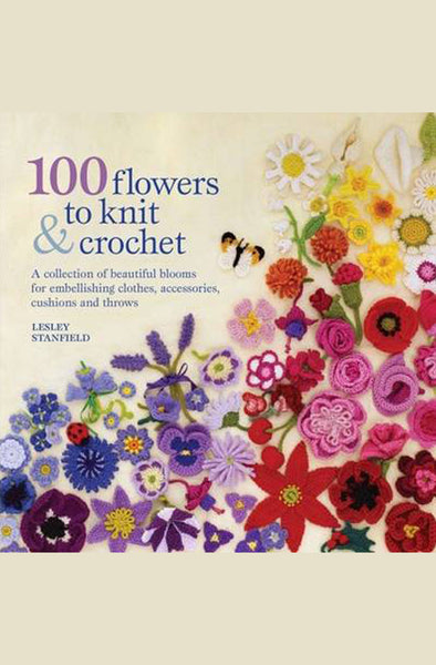 100 Flowers to Knit & Crochet Book